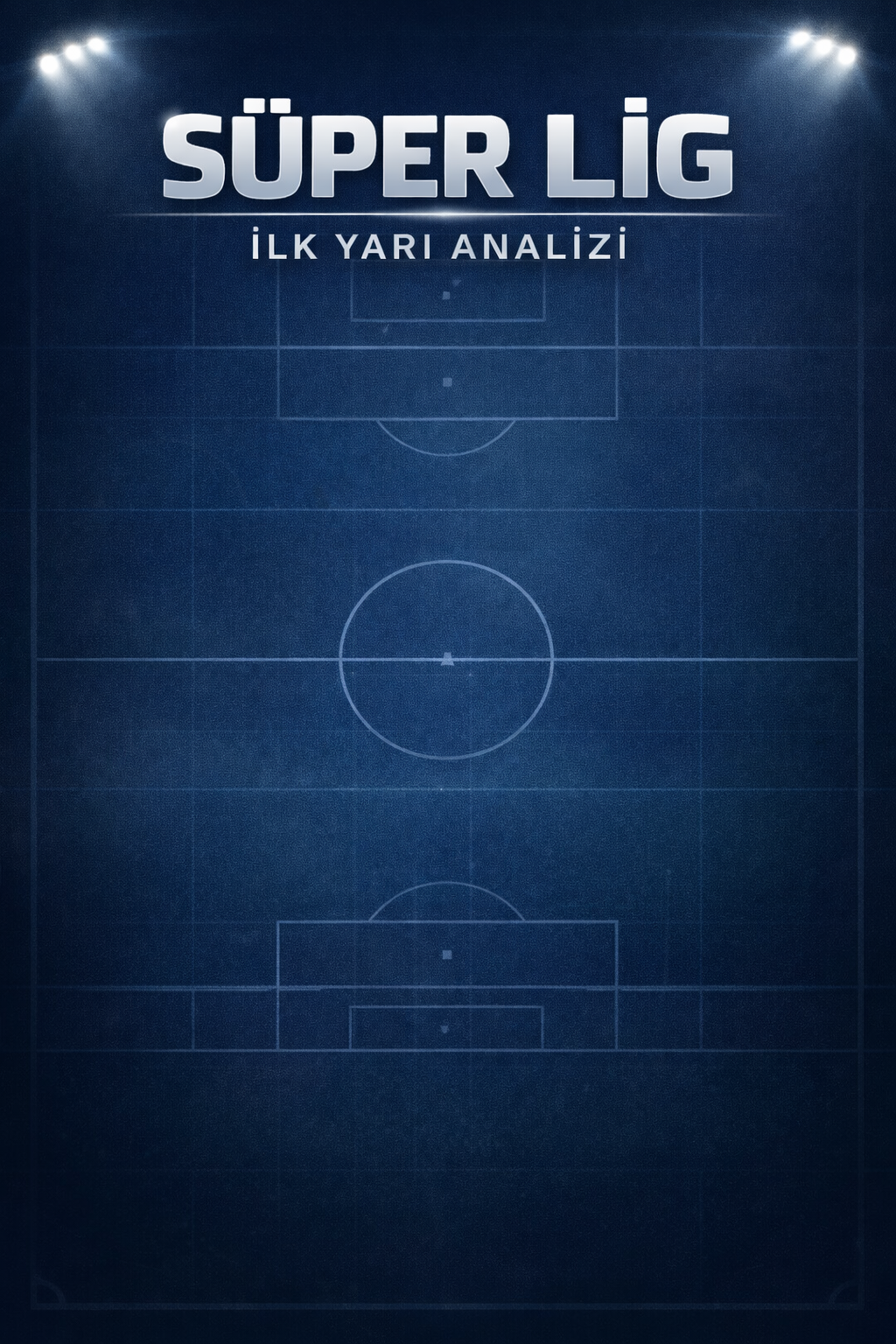 Süper Lig İlk Yarı Raporu